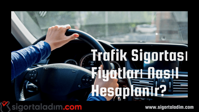Trafik Sigortası Fiyatları Nasıl Hesaplanır? - OtonomHaber