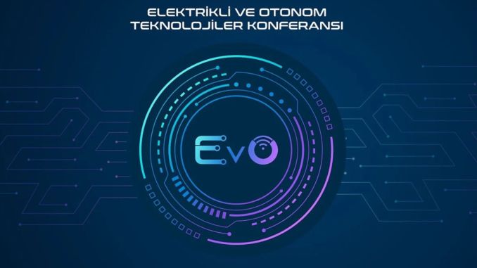Elektrikli ve Otonom Teknolojiler Konferansı (EvO) - OtonomHaber
