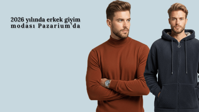 2026 Erkek Giyim Trendleri - OtonomHaber