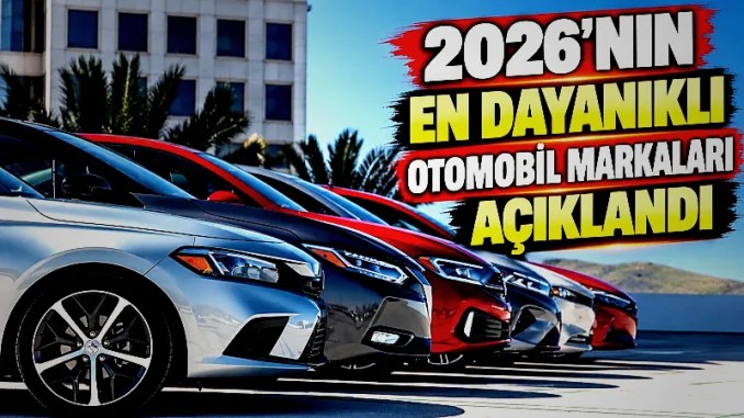 2026’nın En Dayanıklı Otomobil Markası Belli Oldu: Zirvenin Sahibi Alman Üretici - OtonomHaber